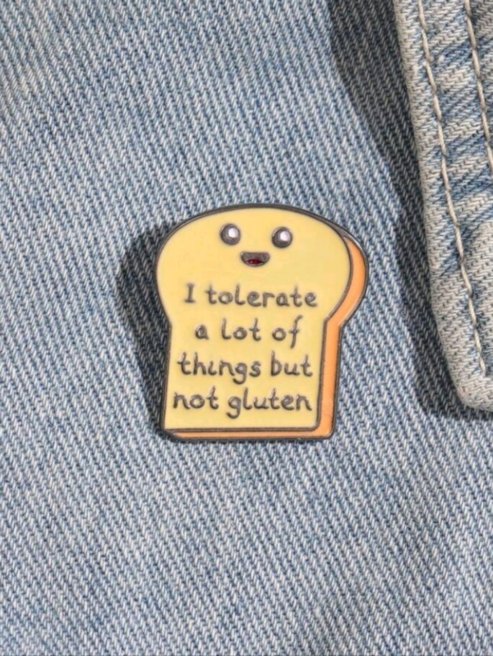 Cute Funny Toast Enamel Pin - "I tolerate a lot of things but not gluten"